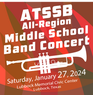 01-27-24 DIGITAL DOWNLOAD - ATSSB All-Region Middle School Band Concert - Lubbock Memorial Civic Center