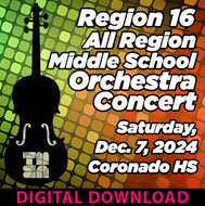 12-07-24 DIGITAL DOWNLOAD - Region 16 All-Region Middle School Orchestra Concert - Coronado High School