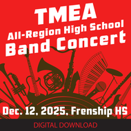 12-12-25 TMEA High School Band All Region Concert - Frenship High School - DIGITAL DOWNLOAD
