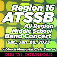 01-28-23 DIGITAL DOWNLOAD - Middle School ATSSB All Region 16 Band Concert - Lubbock Memorial Civic Center