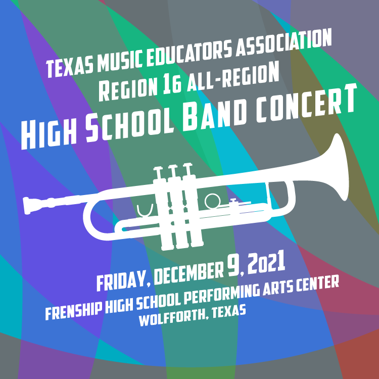 12-09-22 DIGITAL DOWNLOAD - TMEA Region 16 All-Region Concert Band Concert - Frenship High School