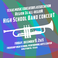 12-09-22 DIGITAL DOWNLOAD - TMEA Region 16 All-Region Concert Band Concert - Frenship High School