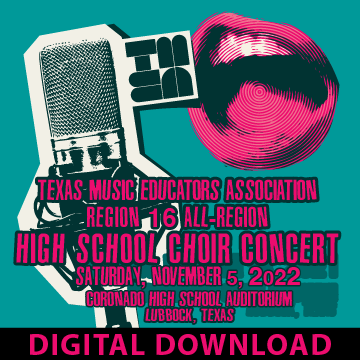 11-05-22 DIGITAL DOWNLOAD - TMEA Region 16 All-Region High School Choir Concert - Coronado High School