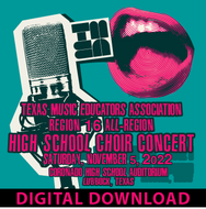 11-05-22 DIGITAL DOWNLOAD - TMEA Region 16 All-Region High School Choir Concert - Coronado High School