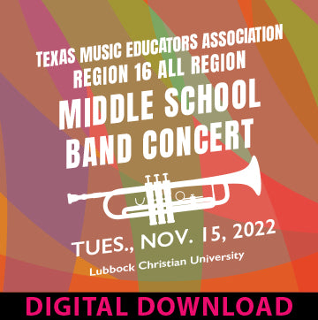 11-15-22 DIGITAL DOWNLOAD - TMEA Region 16 All-Region Band Concert - Lubbock Christian University