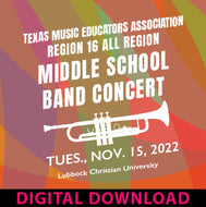 11-15-22 DIGITAL DOWNLOAD - TMEA Region 16 All-Region Band Concert - Lubbock Christian University